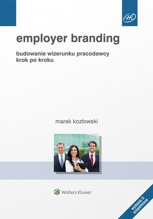 Employer branding. Budowanie wizerunku pracodawcy krok po kroku – ebook