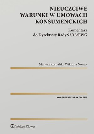Nieuczciwe warunki w umowach konsumenckich. Komentarz do Dyrektywy Rady 93/13/EWG – ebook