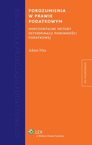 Porozumienia w prawie podatkowym. Horyzontalne metody determinacji powinności podatkowej – ebook