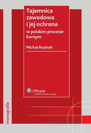 Tajemnica zawodowa i jej ochrona w polskim procesie karnym – ebook