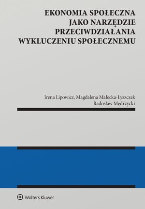 Ekonomia społeczna jako narzędzie przeciwdziałania wykluczeniu społecznemu &ndash; ebook