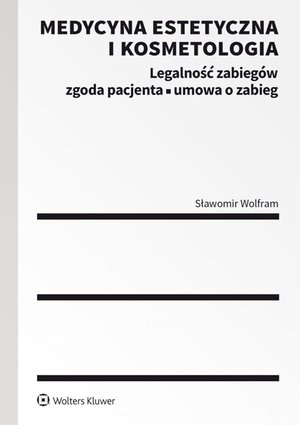 Medycyna estetyczna i kosmetologia. Legalność zabiegów, zgoda pacjenta, umowa o zabieg – ebook