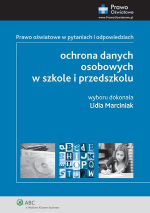 Ochrona danych osobowych w szkole i przedszkolu. Prawo oświatowe w pytaniach i odpowiedziach – ebook