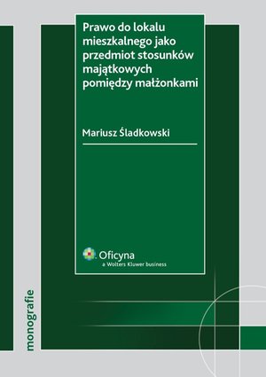 Prawo do lokalu mieszkalnego jako przedmiot stosunków majątkowych pomiędzy małżonkami – ebook