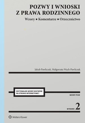 Pozwy i wnioski z prawa rodzinnego. Wzory. Komentarze. Orzecznictwo &ndash; ebook