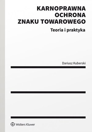 Karnoprawna ochrona znaku towarowego. Teoria i praktyka – ebook