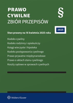Cywilne: Kodeks cywilny. Kodeks rodzinny i opiekuńczy. Księgi wieczyste i hipoteka. Kodeks postępowania cywilnego. Prawo prywatne międzynarodowe. Prawo o aktach stanu cywilnego. Koszty sądowe w sprawach cywilnych – ebook