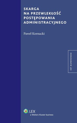 Skarga na przewlekłość postępowania administracyjnego – ebook
