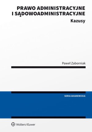 Prawo administracyjne i sądowoadministracyjne. Kazusy – ebook