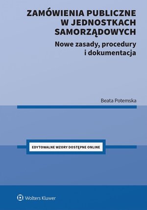 Zam&oacute;wienia publiczne w jednostkach samorządowych. Nowe zasady, procedury i dokumentacja &ndash; ebook