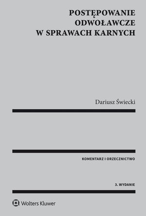 Postępowanie odwoławcze w sprawach karnych. Komentarz i orzecznictwo – ebook