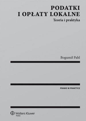 Podatki i opłaty lokalne. Teoria i praktyka – ebook