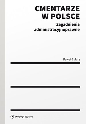 Cmentarze w Polsce. Zagadnienia administracyjnoprawne – ebook