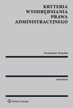 Kryteria wyodrębniania prawa administracyjnego – ebook