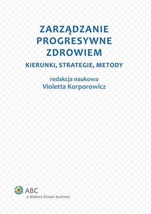 Zarządzanie progresywne zdrowiem. Kierunki, strategie, metody – ebook