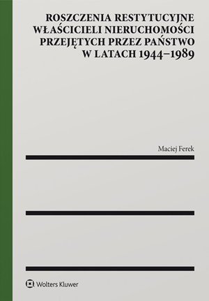 Roszczenia restytucyjne właścicieli nieruchomości przejętych przez państwo w latach 1944-1989 – ebook