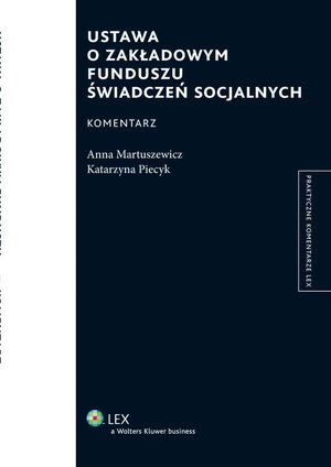 Ustawa o Zakładowym Funduszu Świadczeń Socjalnych. Komentarz [EBOOK] – ebook