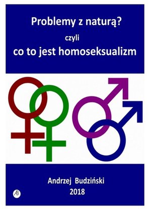 Problemy z naturą? Czyli co to jest homoseksualizm – ebook