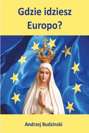 Gdzie idziesz Europo ? – ebook