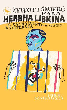 Żywot i śmierć pana Hersha Libkina z Sacramento w stanie Kalifornia – ebook
