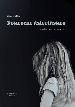 Potworne dzieciństwo &ndash; ebook