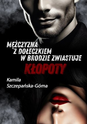 Mężczyzna z dołeczkiem w brodzie zwiastuje kłopoty – audiobook
