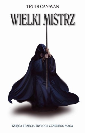 Wielki Mistrz. Księga III Trylogii Czarnego Maga – ebook