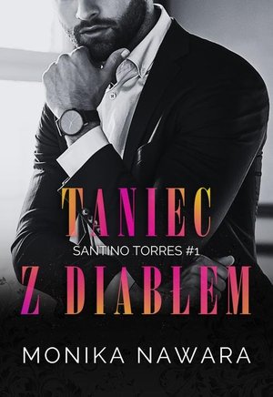 Taniec z diabłem. Santino Torres. Tom 1 &ndash; ebook