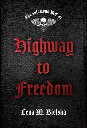 Highway to Freedom. The Infamous MC. Tom 1 – ebook