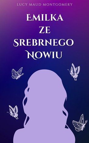 Emilka ze Srebrnego Nowiu – ebook