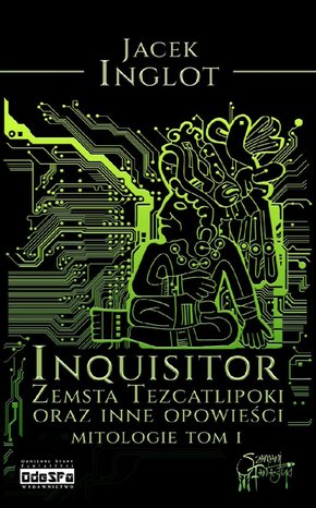 Inquisitor. Zemsta Tezcatlipoki i inne opowieści. Mitologie. Tom 1 – ebook