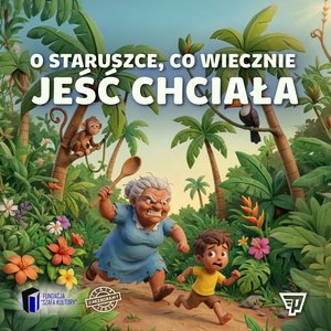 O staruszce, co wiecznie jeść chciała &ndash; audiobook