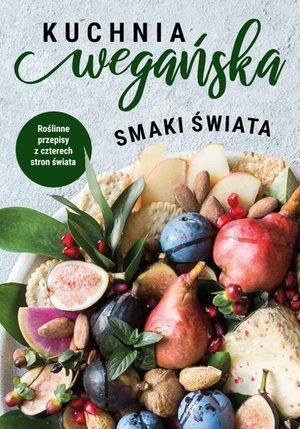 Kuchnia wegańska. Smaki świata – ebook
