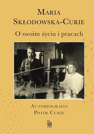 O swoim życiu i pracach. Autobiografia. Piotr Curie – ebook