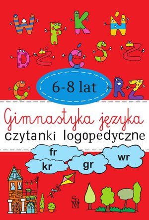 Gimnastyka języka. Czytanki logopedyczne 6-8 lat – ebook
