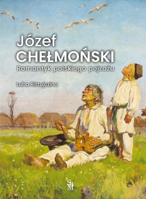 Józef Chełmoński. Romantyk polskiego pejzażu – ebook