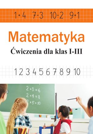Matematyka. Ćwiczenia dla klas 1-3 – ebook