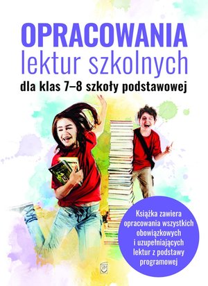 Opracowania lektur szkolnych dla klas 7-8 szkoły podstawowej – ebook