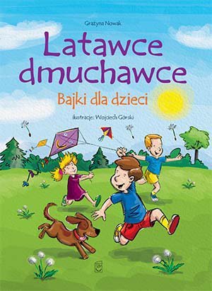 Latawce dmuchawce. Bajki dla dzieci – ebook