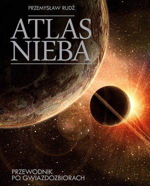 Atlas nieba. Przewodnik po gwiazdozbiorach – ebook
