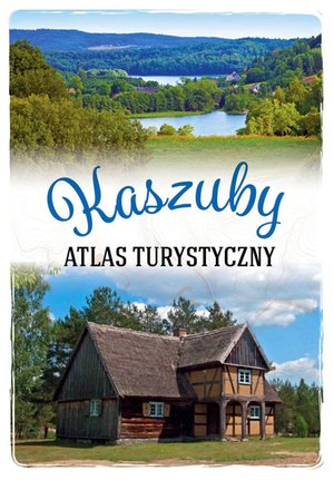 Kaszuby. Atlas turystyczny – ebook