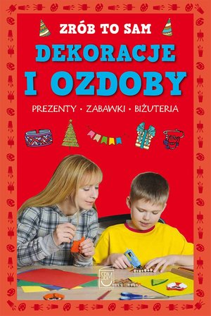 Zrób to sam. Dekoracje i ozdoby – ebook