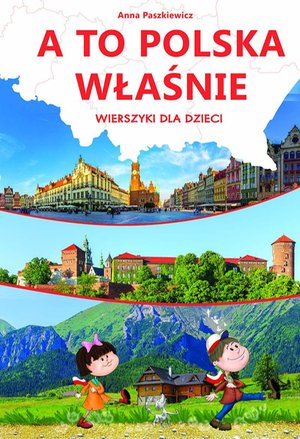 A to Polska właśnie. Wierszyki dla dzieci – ebook