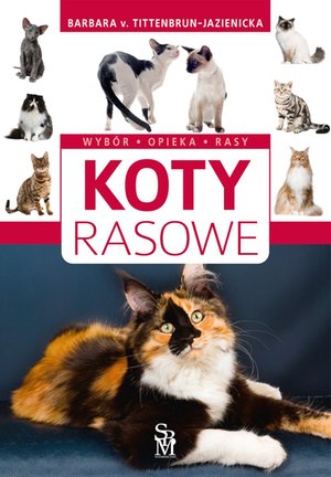 Koty rasowe. Wybór, opieka, rasy – ebook