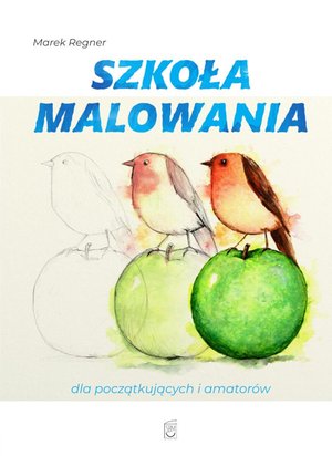 Szkoła malowania dla początkujących i amatorów – ebook