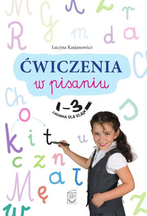 Ćwiczenia w pisaniu. Zadania dla klas 1-3 – ebook