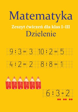 Matematyka. Dzielenie. Zeszyt ćwiczeń dla klas 1-3 – ebook