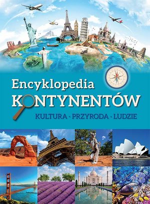 Encyklopedia kontynentów. Kultura, przyroda, ludzie – ebook