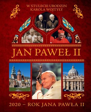 Jan Paweł II. W stulecie urodzin Karola Wojtyły – ebook
