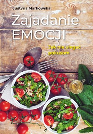 Zajadanie emocji. Jak nie ulegać pokusom – ebook